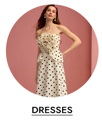 DRESSES