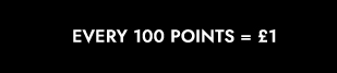 Every 100 points = £1