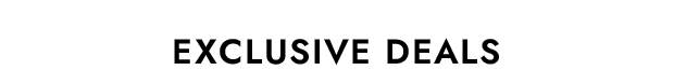 Exclusive Deals