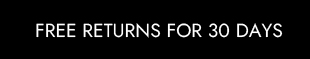 FREE RETURNS FOR 30 DAYS