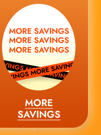 MORE SAVINGS