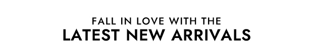Latest New Arrivals