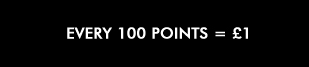 Every 100 points = £1