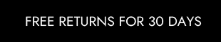FREE RETURNS FOR 30 DAYS