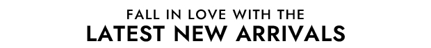 Latest New Arrivals