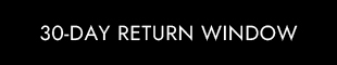 30-DAY RETURN WINDOW