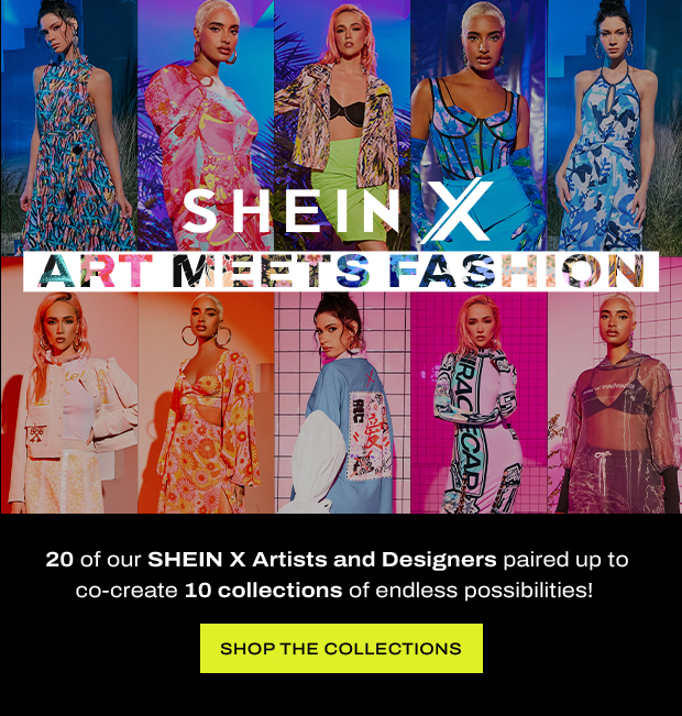  20 of our SHEIN X Artists and Designers paired up to co-create 10 collections of endless possibilities! SHOP THE COLLECTIONS 