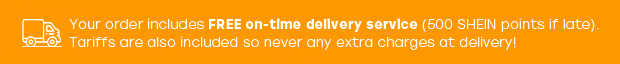 Your order includes FREE on-time delivery service (500 SHElN points if late).