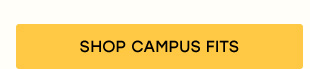 SHOP CAMPUS FITS