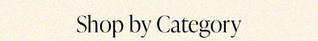 SHOP BY CATEGORY