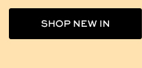  SHOP NEW IN 