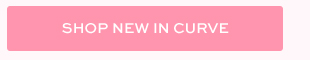 SHOP NEW IN CURVE 