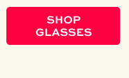 SHOP GLASSES 