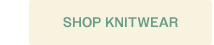 SHOP KNITWEAR