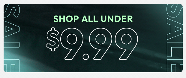 SHOP ALL UNDER $9.99