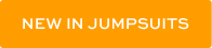NEW IN JUMPSUITS
