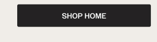 SHOP HOME