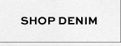 SHOP DENIM