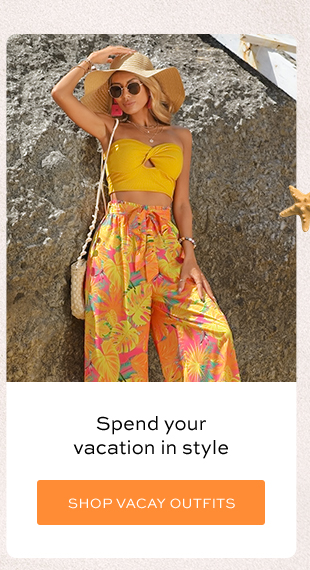 SHOP VACAY OUTFITS