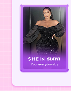 SHEIN SLAYR
