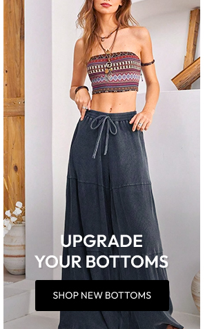 SHOP NEW BOTTOMS