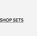 SHOP SETS