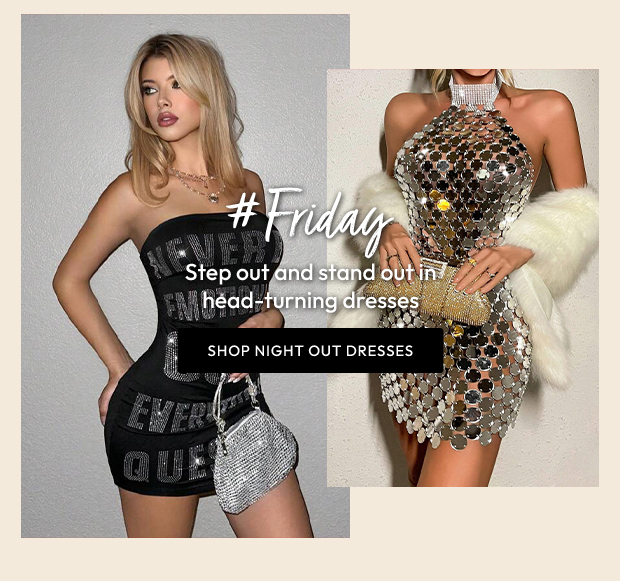 SHOP NIGHT OUT DRESSES