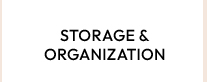 STORAGE & ORGANIZATION