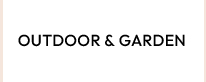 OUTDOOR & GARDEN