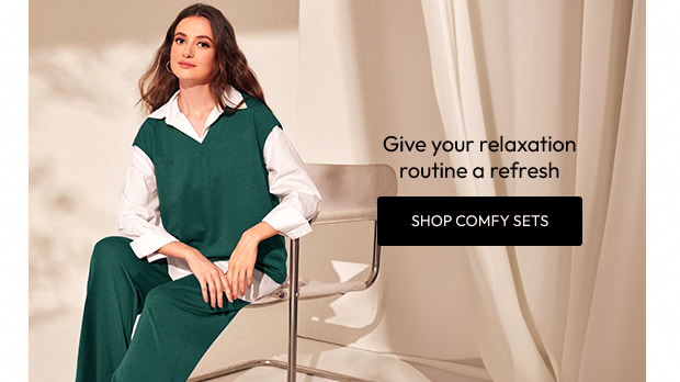 SHOP COMFY SETS