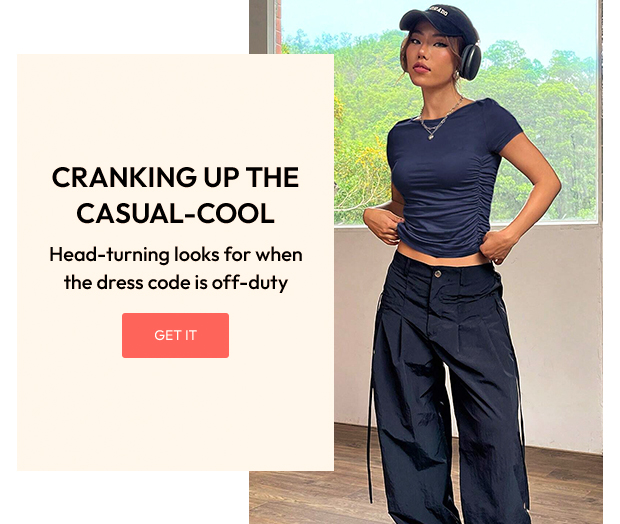 CRANKING UP THE CASUAL-COOL