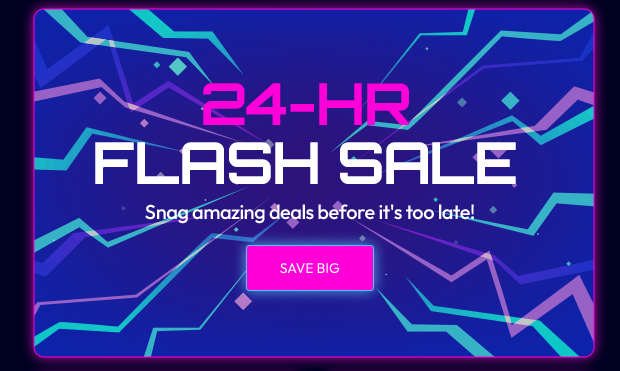 24-HR FLASH SALE
