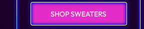 SHOP SWEATERS