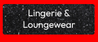 Lingerie & Loungewear