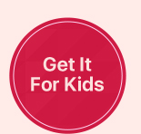 GET IT FOR KIDS