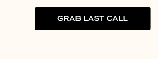 GRAB LAST CALL
