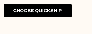 CHOOSE QUICKSHIP