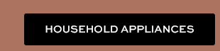 HOUSEHOLD APPLIANCES
